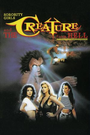 Sorority Girls and the Creature from Hell's poster
