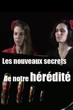 Les Nouveaux Secrets de notre hérédité's poster