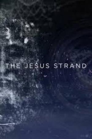 The Jesus Strand: A Search for DNA's poster