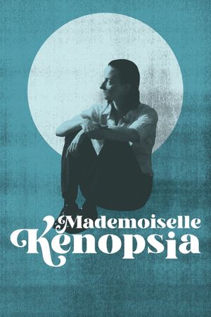 Mademoiselle Kenopsia's poster