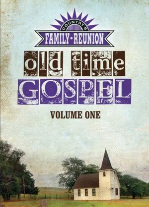 Country's Family Reunion: Old Time Gospel Volume One's poster