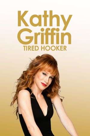 Kathy Griffin: Tired Hooker's poster
