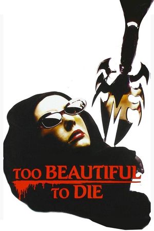 Too Beautiful to Die's poster