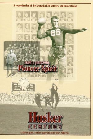 Husker Century: Pioneer Spirit 1890 - 1940's poster