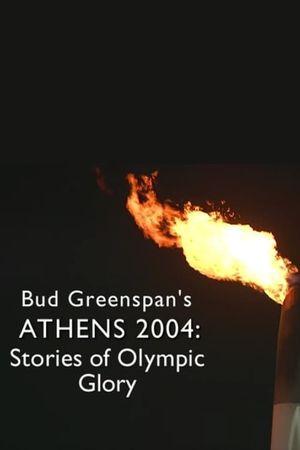 Bud Greenspan’s Athens 2004: Stories of Olympic Glory's poster