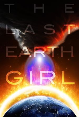 The Last Earth Girl's poster