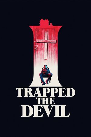 I Trapped the Devil's poster image