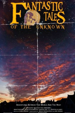 Fantastic Tales Of The Unknown: The Movie's poster image