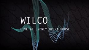 Wilco - Live at the Sydney Opera House's poster