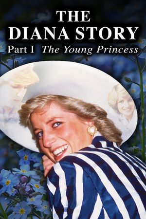 The Diana Story: Part I: The Young Princess's poster