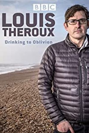 Louis Theroux: Drinking to Oblivion's poster