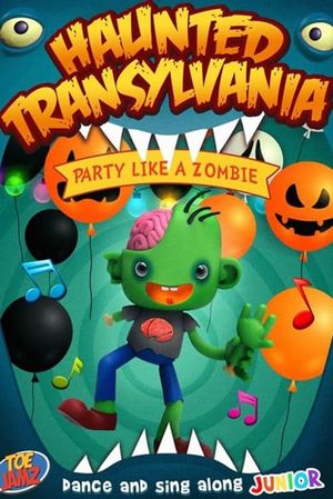 Haunted Transylvania: Party Like a Zombie's poster