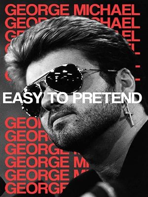George Michael: Easy to Pretend's poster