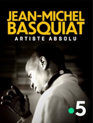 Jean-Michel Basquiat, artiste absolu's poster image