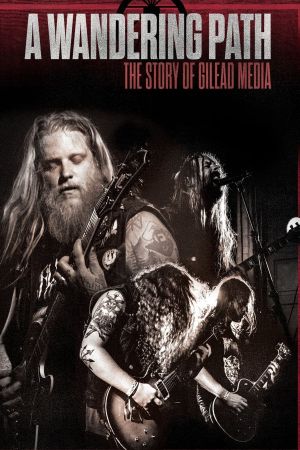 A Wandering Path: The Story of Gilead Media's poster