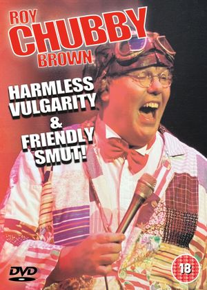 Roy Chubby Brown - Harmless Vulgarity & Friendly Smut's poster