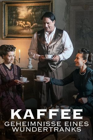 Kaffee - Geheimnisse eines Wundertranks's poster