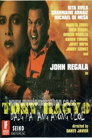 Tony Bagyo: Daig pa ang asong ulol's poster