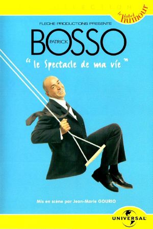 Patrick Bosso - Le spectacle de ma vie's poster