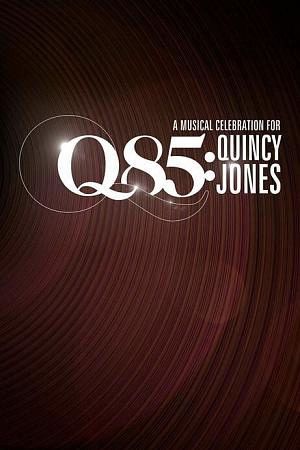 Q85: A Musical Celebration for Quincy Jones's poster