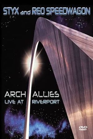 Styx and REO Speedwagon: Arch Allies, Live at Riverport's poster