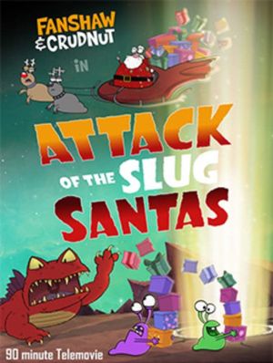 Fanshaw & Crudnut in Attack of the Slug Santas's poster image