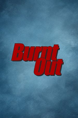 Burnt Out's poster