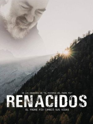 Renacidos - El Padre Pío cambió sus vidas's poster