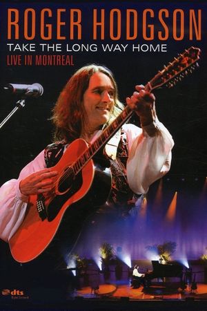 Roger Hodgson - Take the Long Way Home - Live in Montreal's poster image