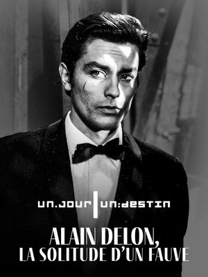 Alain Delon, la solitude d'un fauve's poster