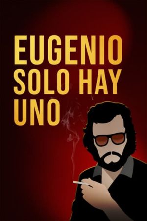 Eugenio solo hay uno's poster