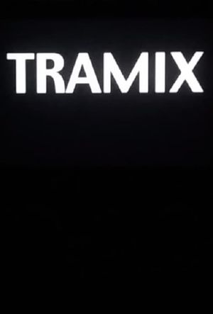 Tramix's poster