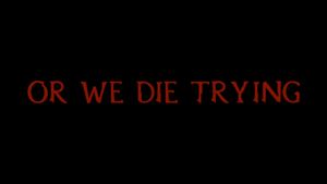 Or We Die Trying's poster