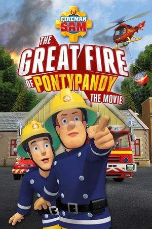 Fireman Sam: The Great Fire of Pontypandy's poster