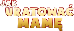 Jak uratowac mame's poster