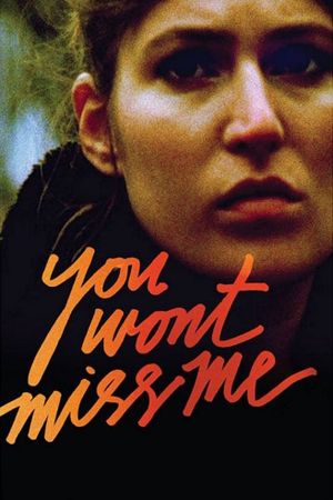 You Wont Miss Me's poster