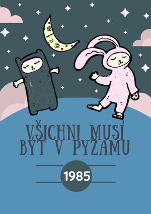 Vsichni musí být v pyzamu's poster