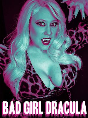Bad Girl Dracula's poster