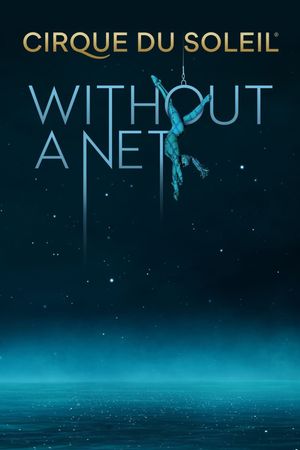 Cirque du Soleil: Without a Net's poster
