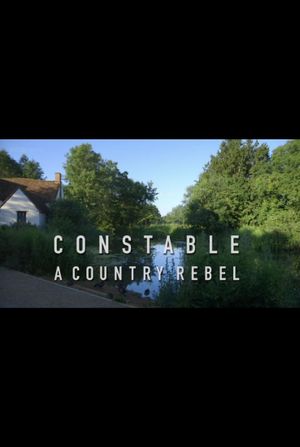 Constable: A Country Rebel's poster