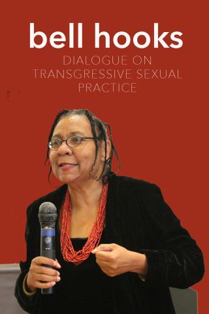 bell hooks: Dialogue on Transgressive Sexual Practice's poster