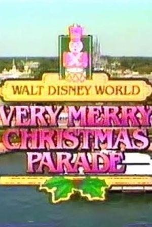 Walt Disney World Very Merry Christmas Parade's poster