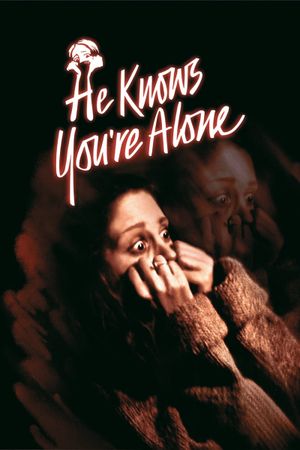 He Knows You're Alone's poster