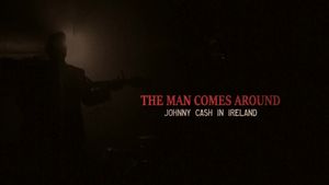 The Man Comes Around: Johnny Cash in Ireland's poster