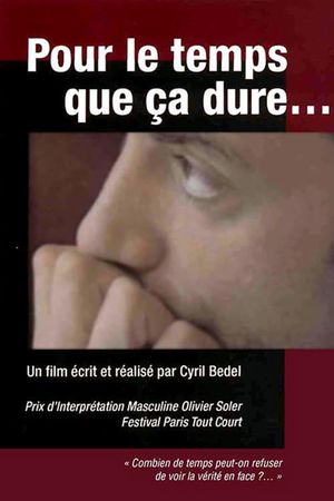 Pour Le Temps que ça Dure's poster
