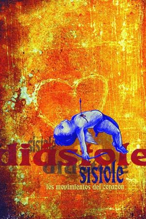 Diástole y sístole: Los movimientos del corazón's poster