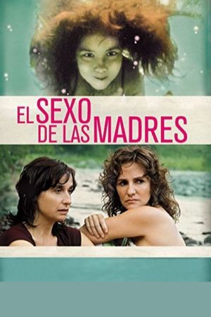 The Sex of the Mothers's poster