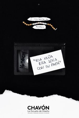 "Esa niña era loca con su papá"'s poster