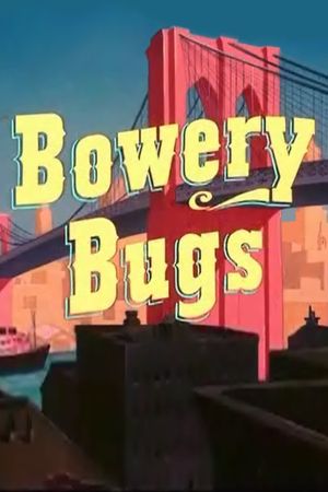 Bowery Bugs's poster