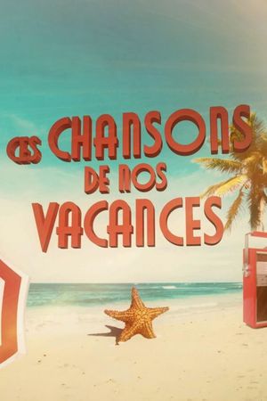 Ces chansons de nos vacances's poster